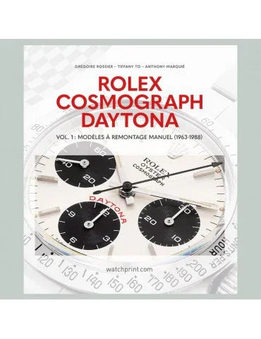 Rolex Cosmograph Daytona Vol. 1: Manual Winding Models (1963-1988) - Watchp - watch book